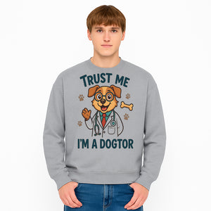 Trust Me, I'm a Dogtor - Cute Dog Doctor Design for Pet Lovers, Veterinarian Gifts, Funny Animal Apparel and Accessories - Sweatshirt 1758347438244.jpg