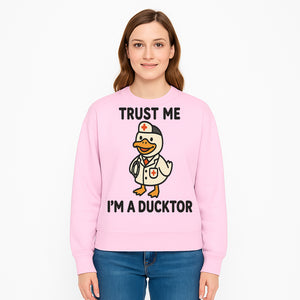 Trust Me, I'm a Ducktor Funny Medical Duck T-Shirt - Cute Nurse Gift for Doctor, Healthcare Worker, or Animal Lover - Sweatshirt 1758347438254.jpg