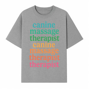 Canine Massage Therapist T-Shirt - Pet Wellness, Dog Massage, Animal Therapy Apparel, Gift for Dog Owners, Veterinarians - T-shirt 1758350838246.jpg