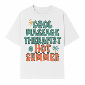 Cool Massage Therapist Hot Summer T-Shirt | Fun Summer Gift for Massage Therapists | Relaxation & Beach Vibes Design - T-shirt 1758350847507.jpg