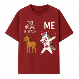 Funny Massage Therapist Unicorn Design - Other Therapists vs Me - Cute Gift for Massage Professionals and Unicorn Lovers - T-shirt 1758350848184.jpg