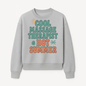 Cool Massage Therapist Hot Summer T-Shirt | Fun Summer Gift for Massage Therapists | Relaxation & Beach Vibes Design - Sweatshirt 1758350849461.jpg