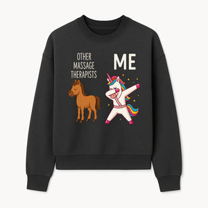 Funny Massage Therapist Unicorn Design - Other Therapists vs Me - Cute Gift for Massage Professionals and Unicorn Lovers - Sweatshirt 1758350850336.jpg