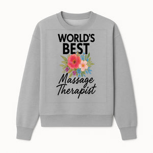 World's Best Massage Therapist Floral Sign - Gift for Spa Professionals, Home Decor, Wellness Center Artwork - Sweatshirt 1758350855860.jpg