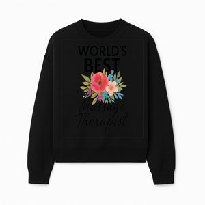 World's Best Massage Therapist Floral Sign - Gift for Spa Professionals, Home Decor, Wellness Center Artwork - Sweatshirt 1758350855992.jpg