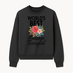 World's Best Massage Therapist Floral Sign - Gift for Spa Professionals, Home Decor, Wellness Center Artwork - Sweatshirt 1758350856124.jpg
