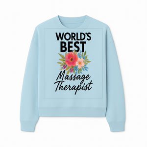 World's Best Massage Therapist Floral Sign - Gift for Spa Professionals, Home Decor, Wellness Center Artwork - Sweatshirt 1758350856532.jpg