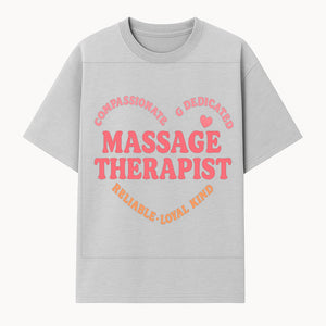 Compassionate Massage Therapist - Dedicated, Reliable, Loyal Kind, Relaxation, Healing Touch, Wellness Gift Idea - T-shirt 1758350857122.jpg