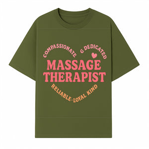 Compassionate Massage Therapist - Dedicated, Reliable, Loyal Kind, Relaxation, Healing Touch, Wellness Gift Idea - T-shirt 1758350857500.jpg