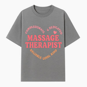 Compassionate Massage Therapist - Dedicated, Reliable, Loyal Kind, Relaxation, Healing Touch, Wellness Gift Idea - T-shirt 1758350857633.jpg