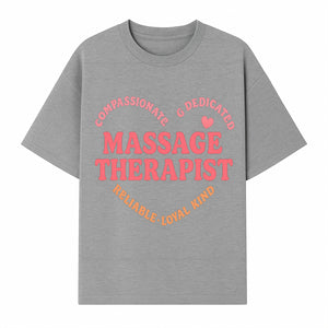 Compassionate Massage Therapist - Dedicated, Reliable, Loyal Kind, Relaxation, Healing Touch, Wellness Gift Idea - T-shirt 1758350858371.jpg