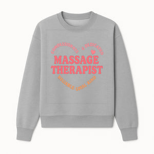 Compassionate Massage Therapist - Dedicated, Reliable, Loyal Kind, Relaxation, Healing Touch, Wellness Gift Idea - Sweatshirt 1758350859892.jpg