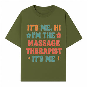 Massage Therapist I'm Here Sign | Fun Practicing Massage Therapy Decor | Cute Home Office Wall Art - T-shirt 1758350860276.jpg