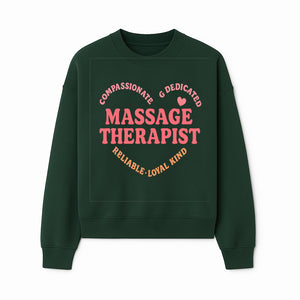 Compassionate Massage Therapist - Dedicated, Reliable, Loyal Kind, Relaxation, Healing Touch, Wellness Gift Idea - Sweatshirt 1758350860306.jpg