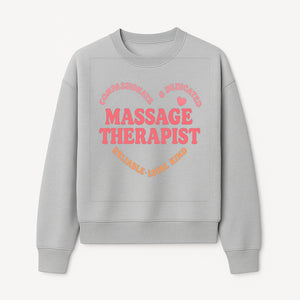 Compassionate Massage Therapist - Dedicated, Reliable, Loyal Kind, Relaxation, Healing Touch, Wellness Gift Idea - Sweatshirt 1758350860453.jpg