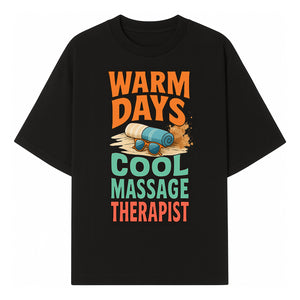 Warm Days Cool Massage Therapist T-Shirt | Relaxation Beach Vibes | Gift for Massage Professionals and Spa Lovers - T-shirt 1758350860536.jpg
