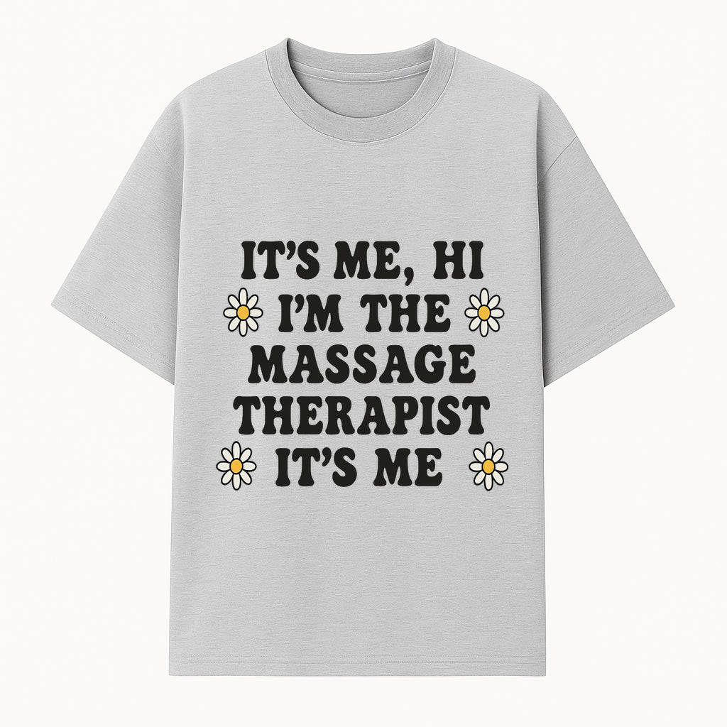 Funny Massage Therapist Quote T-Shirt | It s Me, Hi I m The Massage Therapist | Cute Floral Design Gift for Therapists - T-shirt 1758350861821.jpg