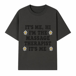 Funny Massage Therapist Quote T-Shirt | It s Me, Hi I m The Massage Therapist | Cute Floral Design Gift for Therapists - T-shirt 1758350862095.jpg