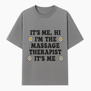 Funny Massage Therapist Quote T-Shirt | It s Me, Hi I m The Massage Therapist | Cute Floral Design Gift for Therapists - T-shirt 1758350862414.jpg