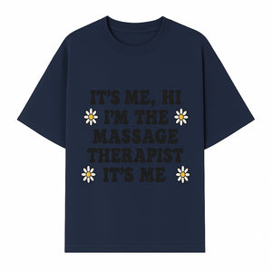 Funny Massage Therapist Quote T-Shirt | It s Me, Hi I m The Massage Therapist | Cute Floral Design Gift for Therapists - T-shirt 1758350862896.jpg