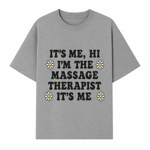 Funny Massage Therapist Quote T-Shirt | It s Me, Hi I m The Massage Therapist | Cute Floral Design Gift for Therapists - T-shirt 1758350863129.jpg
