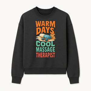 Warm Days Cool Massage Therapist T-Shirt | Relaxation Beach Vibes | Gift for Massage Professionals and Spa Lovers - Sweatshirt 1758350863596.jpg