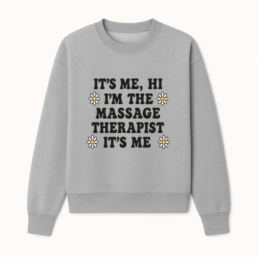Funny Massage Therapist Quote T-Shirt | It s Me, Hi I m The Massage Therapist | Cute Floral Design Gift for Therapists - Sweatshirt 1758350864646.jpg