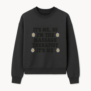 Funny Massage Therapist Quote T-Shirt | It s Me, Hi I m The Massage Therapist | Cute Floral Design Gift for Therapists - Sweatshirt 1758350864944.jpg