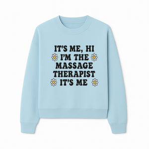 Funny Massage Therapist Quote T-Shirt | It s Me, Hi I m The Massage Therapist | Cute Floral Design Gift for Therapists - Sweatshirt 1758350865371.jpg