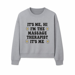 Funny Massage Therapist Quote T-Shirt | It s Me, Hi I m The Massage Therapist | Cute Floral Design Gift for Therapists - Sweatshirt 1758350865996.jpg
