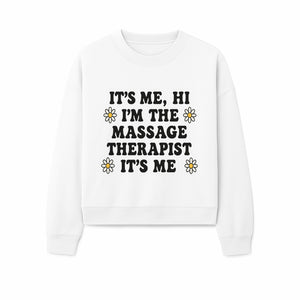 Funny Massage Therapist Quote T-Shirt | It s Me, Hi I m The Massage Therapist | Cute Floral Design Gift for Therapists - Sweatshirt 1758350866139.jpg