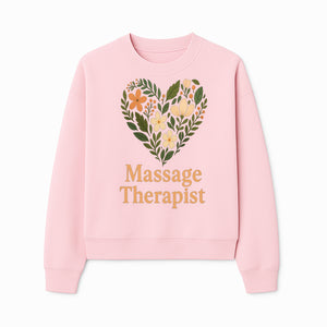 Floral Heart Massage Therapist Sign - Elegant Wall Decor for Spa, Wellness Center, or Home Massage Room, Relaxation Gift - Sweatshirt 1758350885630.jpg