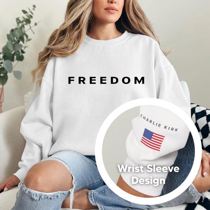 Sleeve Design Charlie Kirk Freedom Sweatshirt Freedom Sweatshirt Charlie Kirk Sweatshirt Turning Point Charlie Kirk Crewneck Hoodie 1758510446085.jpg