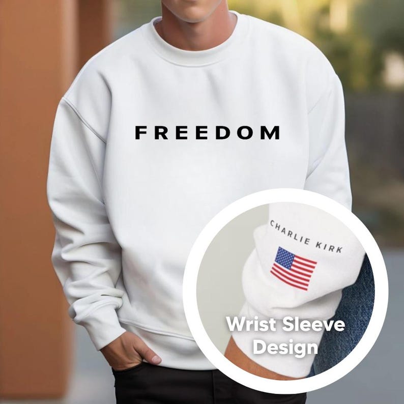 Sleeve Design Charlie Kirk Freedom Sweatshirt Freedom Sweatshirt Charlie Kirk Sweatshirt Turning Point Charlie Kirk Crewneck Hoodie 1758510486079.jpg