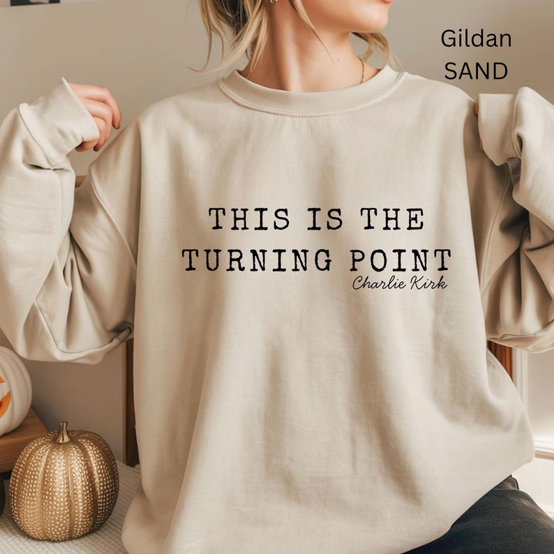This Is The Turning Point Sweatshirt Charlie Kirk Shirt Inspirational Quote Sweater Positive Mindset Pullover 1758512053813.jpg
