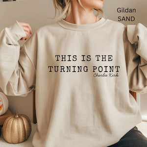 This Is The Turning Point Sweatshirt Charlie Kirk Shirt Inspirational Quote Sweater Positive Mindset Pullover 1758512053813.jpg
