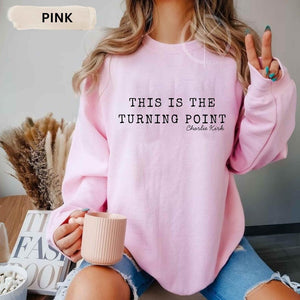 This Is The Turning Point Sweatshirt Charlie Kirk Shirt Inspirational Quote Sweater Positive Mindset Pullover 1758512071335.jpg