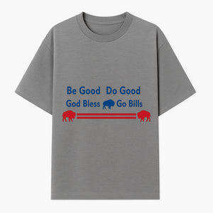 Buffalo Bills Motivational Wall Art - Be Good Do Good God Bless Go Bills - Sports Fan Home Decor, Team Spirit Sign - T-shirt 1758559968627.jpg