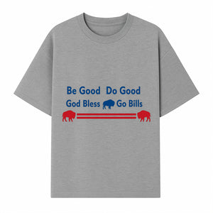 Buffalo Bills Motivational Wall Art - Be Good Do Good God Bless Go Bills - Sports Fan Home Decor, Team Spirit Sign - T-shirt 1758559969429.jpg