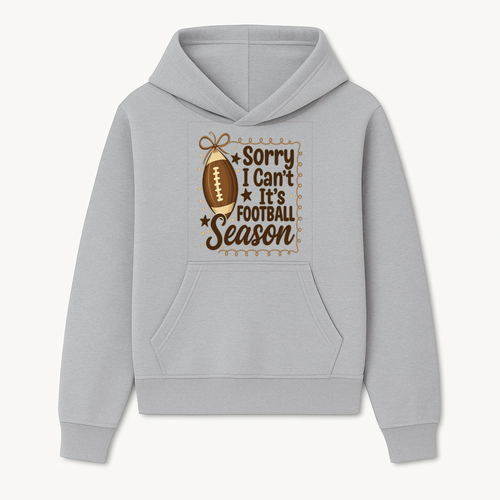 Sorry I Can t, It s Football Season Sign - Fun Home D cor for Football Fans - Autumn and Game Day Decoration - Hoodie 1758559970352.jpg