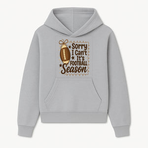 Sorry I Can t, It s Football Season Sign - Fun Home D cor for Football Fans - Autumn and Game Day Decoration - Hoodie 1758559970352.jpg