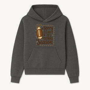 Sorry I Can t, It s Football Season Sign - Fun Home D cor for Football Fans - Autumn and Game Day Decoration - Hoodie 1758559970642.jpg