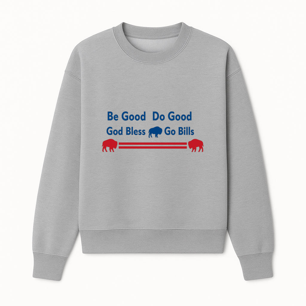 Buffalo Bills Motivational Wall Art - Be Good Do Good God Bless Go Bills - Sports Fan Home Decor, Team Spirit Sign - Sweatshirt 1758559970964.jpg