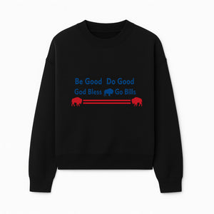 Buffalo Bills Motivational Wall Art - Be Good Do Good God Bless Go Bills - Sports Fan Home Decor, Team Spirit Sign - Sweatshirt 1758559971091.jpg