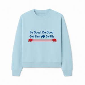 Buffalo Bills Motivational Wall Art - Be Good Do Good God Bless Go Bills - Sports Fan Home Decor, Team Spirit Sign - Sweatshirt 1758559971609.jpg