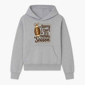 Sorry I Can t, It s Football Season Sign - Fun Home D cor for Football Fans - Autumn and Game Day Decoration - Hoodie 1758559971844.jpg