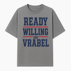 Custom Ready, Willing, and Vrabel Sports Team Graphic Tee | Motivational Shirt for Fans | Casual Wear - T-shirt 1758559972724.jpg