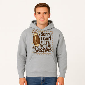 Sorry I Can t, It s Football Season Sign - Fun Home D cor for Football Fans - Autumn and Game Day Decoration - Hoodie 1758559973097.jpg