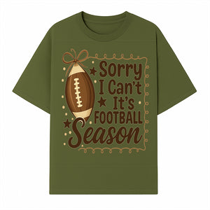Sorry I Can t, It s Football Season Sign - Fun Home D cor for Football Fans - Autumn and Game Day Decoration - T-shirt 1758559973766.jpg
