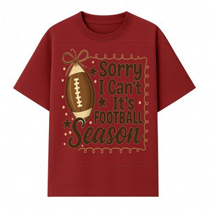 Sorry I Can t, It s Football Season Sign - Fun Home D cor for Football Fans - Autumn and Game Day Decoration - T-shirt 1758559974312.jpg